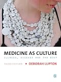 Medicine as culture : illness, disease and the body