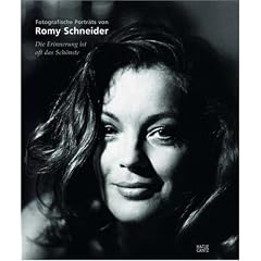Die Erinnerung ist oft das Sch�nste: Fotografische Portr�ts von Romy Schneider