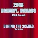 2008 50th Annual GRAMMY Awards Behind the Scenes, the review