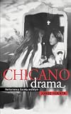Chicano Drama: Performance, Society and Myth (Cambridge Studies in American Theatre and Drama)