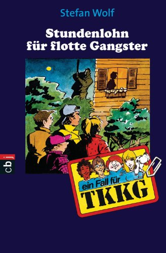 TKKG - Stundenlohn für flotte Gangster: Band 95 (German Edition)