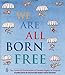 We Are All Born Free Mini Edition: The Universal Declaration of Human Rights in Pictures