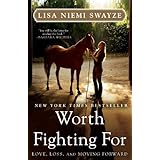 worth fighting for love loss and moving forward