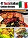 Books : How to Cook Delicious Italian Food - 47 Easy & Tasty Italian Chicken Recipes