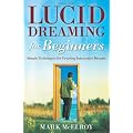 Lucid Dreaming for Beginners: Simple Techniques for Creating Interactive Dreams (For Beginners) (For Beginners (Llewellyn's))