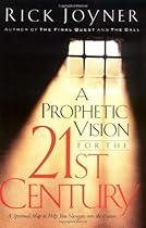 A Prophetic Vision For The 21st Century: A Spiritual Map To Help You Navigate Into The Future A Prophetic Vision For The 21st Century: A Spiritual Map To Help You Navigate Into The Future