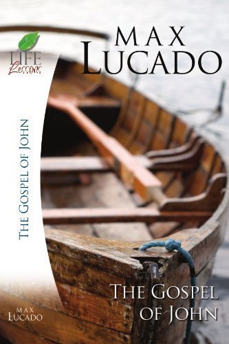 Life Lessons: Book of John by Max Lucado (Dec 19 2006)