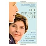 The Perfect Wife: The Life and Choices of Laura Bush book cover