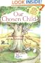 Our Chosen Child: How You Came To Us And The Growing Up Years