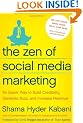 The Zen of Social Media Marketing: An Easier Way to Build Credibility, Generate Buzz, and Increase Revenue