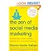 The Zen of Social Media Marketing: An Easier Way to Build Credibility, Generate Buzz, and Increase Revenue
