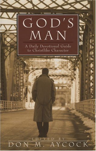 God's Man: A Daily Devotional Guide to Christlike Character (Men's Ministry)
