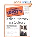 The Complete Idiot's Guide to Italian History and Culture