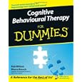 Cognitive Behavioural Therapy for Dummies (For Dummies (Psychology & Self Help))
