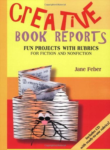 By Jane Feber Creative Book Reports: Fun Projects with Rubrics for Fiction and Nonfiction (Maupin House) (1 Pck Pap/)