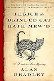 Thrice the Brinded Cat Hath Mew'd: A Flavia de Luce Novel