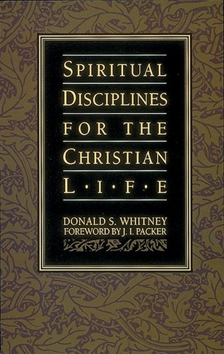 Spiritual Disciplines for the Christian Life (Pilgrimage Growth Guide)