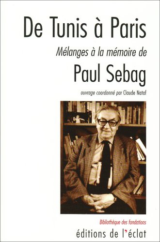 De Tunis à Paris : Mélanges à la mémoire de Paul Sebag