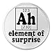 Ah Element of Surprise - Science Chemistry Geek Nerd Funny Humor 3