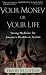 Book cover of Your Money or Your Life: Strong Medicine for America's Health Care System.