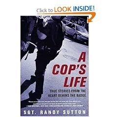 A Cop's Life: True Stories from the Heart Behind the Badge