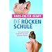Die R�ckenschule: Das ganzheitliche Programm f�r einen gesunden R�cken