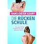 Die R�ckenschule: Das ganzheitliche Programm f�r einen gesunden R�cken