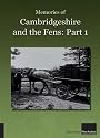 Memories of Cambridgeshire and the Fens Part 1 [DVD]