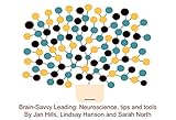 Brain-savvy leading : neuroscience, tips and tools