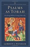 Psalms as Torah: Reading Biblical Song Ethically (Studies in Theological Interpretation)