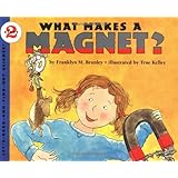 What Makes a Magnet? (Let's-Read-and-Find-Out Science 2)