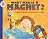 What Makes a Magnet? (Let's-Read-and-Find-Out Science 2)