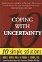 Coping With Uncertainty: 10 Simple Solutions