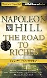 Napoleon Hill - The Road to Riches: 13 Keys to Success
