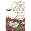 Le Trait� des trois imposteurs : Histoire d'un livre blasph�matoire qui n'existait pas