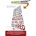 What Does Somebody Have to Do to Get a Job Around Here?: 44 Insider Secrets That Will Get You Hired