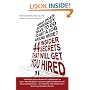 What Does Somebody Have to Do to Get a Job Around Here?: 44 Insider Secrets That Will Get You Hired
