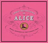 Under the Influence of Alice: Music Inspired by the Classic Tale