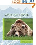 Lonesome for Bears: A Woman's Journey...