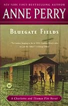 Bluegate Fields: A Charlotte and Thomas Pitt Novel Bluegate Fields: A Charlotte and Thomas Pitt Novel