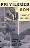 Privileged Son: Otis Chandler and the Rise and Fall of the L.A. Times Dynasty