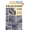 Privileged Son: Otis Chandler And The Rise And Fall Of The L.a. Times Dynasty