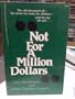 "Not for a million dollars"