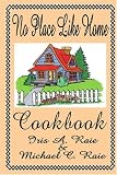 No Place Like Home Cookbook