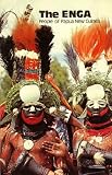 The Enga People of Enga Province (People of Papua New Guinea)