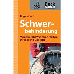 Schwerbehinderung. Meine Rechte: Wohnen, Arbeiten, Steuern und Mobilitit�t