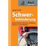 Schwerbehinderung. Meine Rechte: Wohnen, Arbeiten, Steuern und Mobilitit�tvon "J�rgen Gre�"