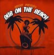 Dub on the Beach