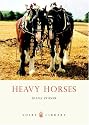 Heavy Horses (Shire Library)