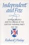 Independent and Free: Scottish Politics and the Origins of the Scottish Nationl Party 1918-1945